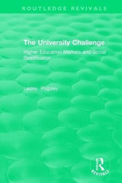 The University Challenge (2004) : Higher Education Markets and Social Stratification, Hardback Book