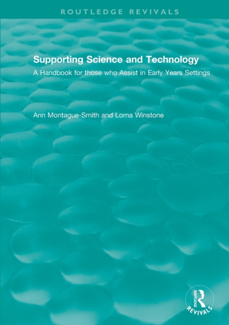 Supporting Science and Technology (1998) : A Handbook for those who Assist in Early Years Settings, Paperback / softback Book