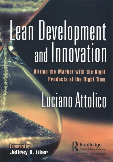 Lean Development and Innovation : Hitting the Market with the Right Products at the Right Time, Paperback / softback Book