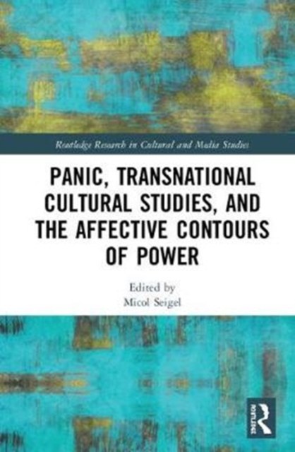 Panic, Transnational Cultural Studies, and the Affective Contours of Power, Hardback Book