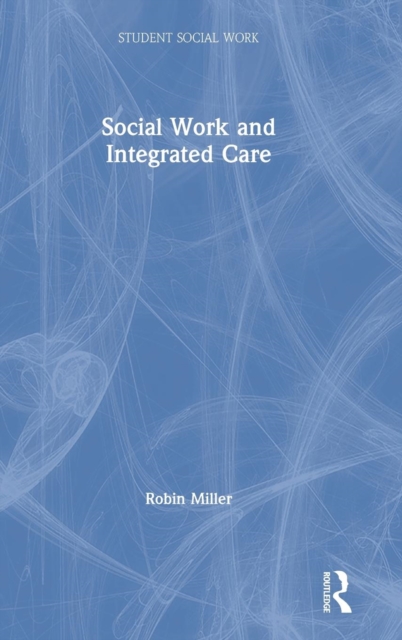 Social Work and Integrated Care, Hardback Book