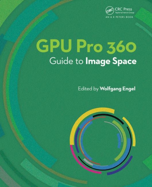 GPU Pro 360 Guide to Image Space, Paperback / softback Book