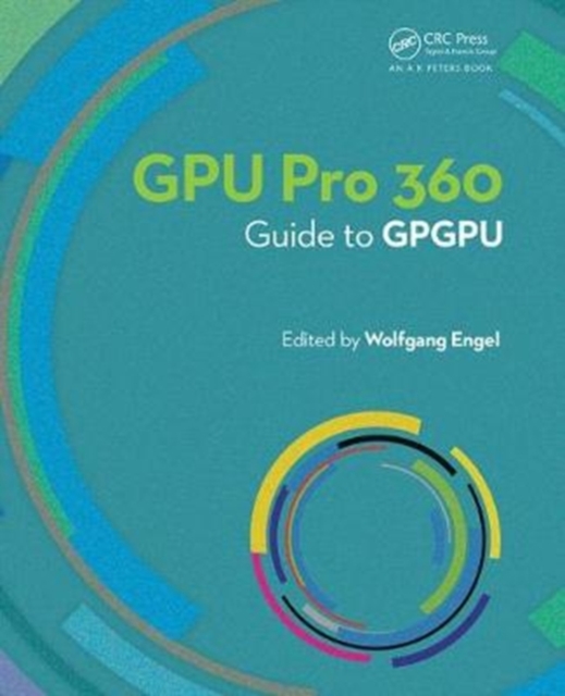 GPU PRO 360 Guide to GPGPU, Paperback / softback Book