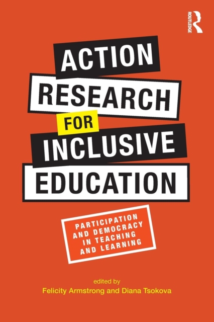 Action Research for Inclusive Education : Participation and Democracy in Teaching and Learning, Paperback / softback Book