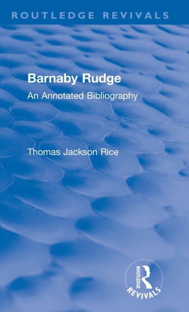 Routledge Revivals: Barnaby Rudge (1987 ) : An Annoted Bibliography, Hardback Book