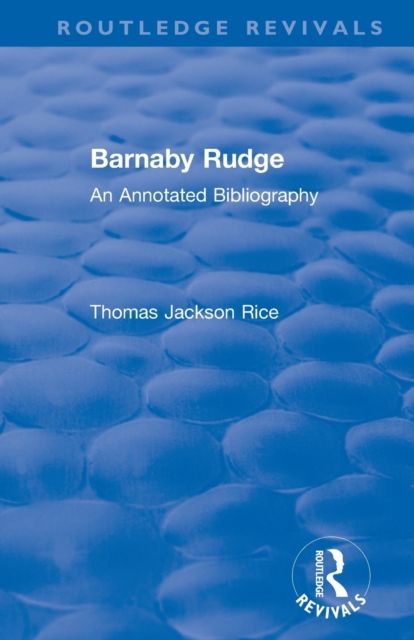Routledge Revivals: Barnaby Rudge (1987 ) : An Annoted Bibliography, Paperback / softback Book