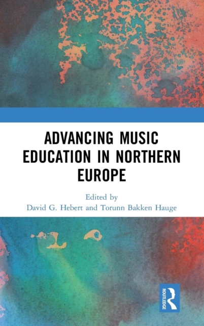 Advancing Music Education in Northern Europe, Hardback Book