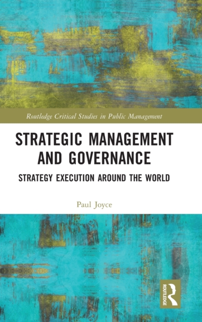 Strategic Management and Governance : Strategy Execution Around the World, Hardback Book