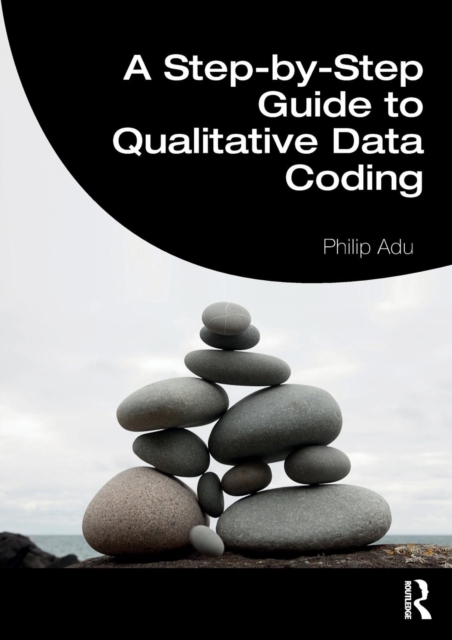 A Step-by-Step Guide to Qualitative Data Coding, Paperback / softback Book