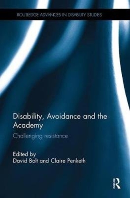 Disability, Avoidance and the Academy : Challenging Resistance, Paperback / softback Book