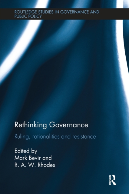 Rethinking Governance : Ruling, rationalities and resistance, Paperback / softback Book