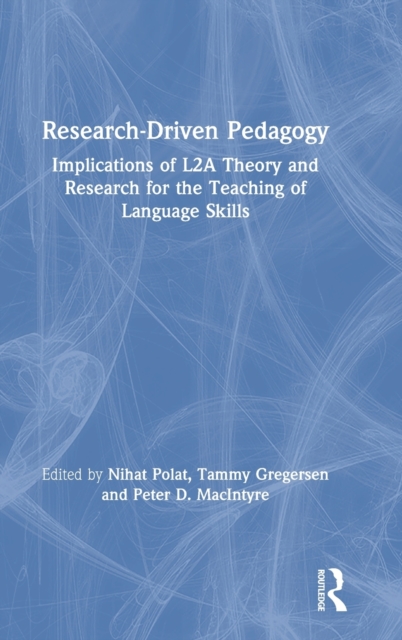 Research-Driven Pedagogy : Implications of L2A Theory and Research for the Teaching of Language Skills, Hardback Book