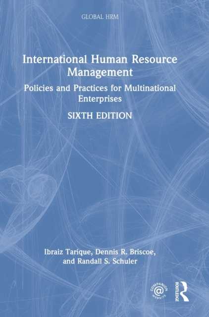 International Human Resource Management : Policies and Practices for Multinational Enterprises, Hardback Book