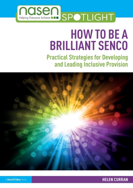 How to Be a Brilliant SENCO : Practical strategies for developing and leading inclusive provision, Paperback / softback Book