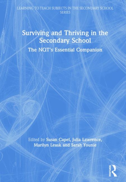 Surviving and Thriving in the Secondary School : The NQT's Essential Companion, Hardback Book