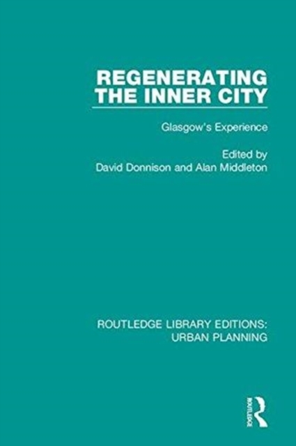Regenerating the Inner City : Glasgow's Experience, Hardback Book