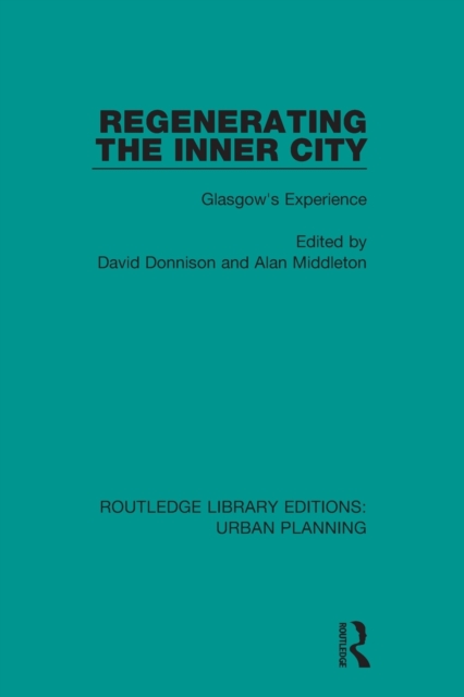 Regenerating the Inner City : Glasgow's Experience, Paperback / softback Book