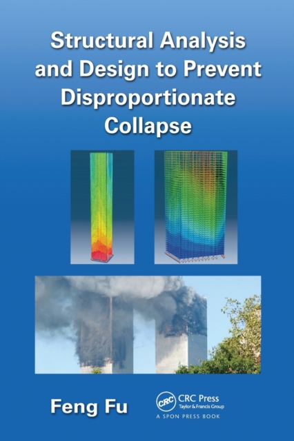 Structural Analysis and Design to Prevent Disproportionate Collapse, Paperback / softback Book