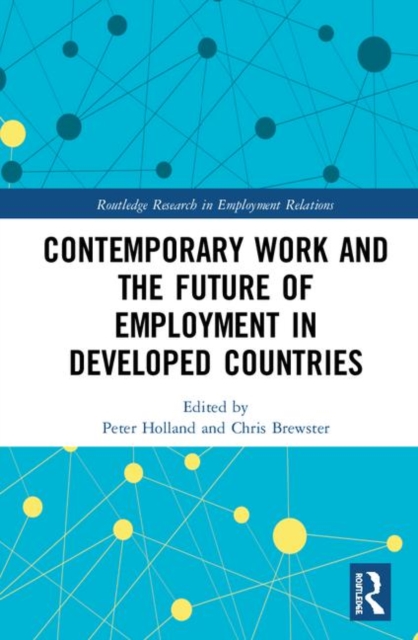 Contemporary Work and the Future of Employment in Developed Countries, Hardback Book