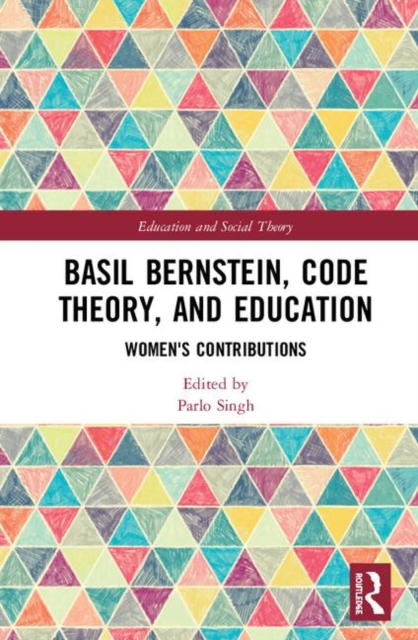 Basil Bernstein, Code Theory, and Education : Women's Contributions, Hardback Book