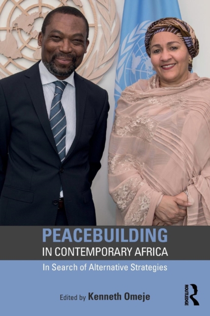 Peacebuilding in Contemporary Africa : In Search of Alternative Strategies, Paperback / softback Book
