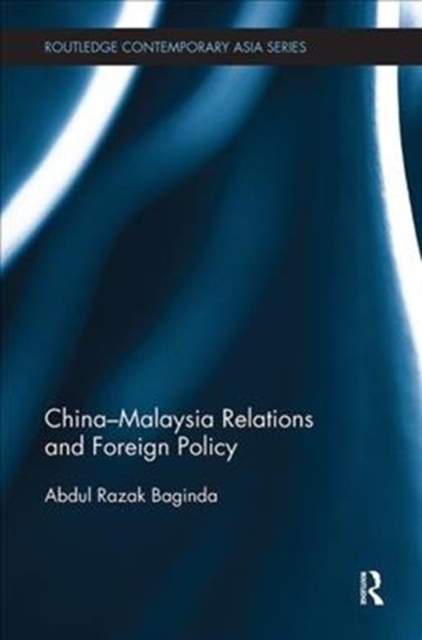 China-Malaysia Relations and Foreign Policy, Paperback / softback Book