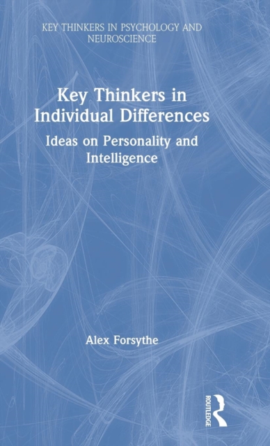 Key Thinkers in Individual Differences : Ideas on Personality and Intelligence, Hardback Book