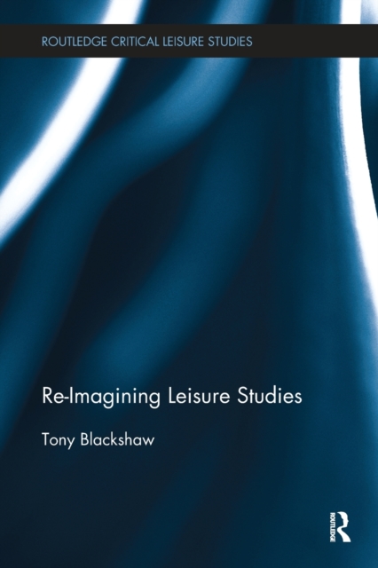 Re-Imagining Leisure Studies, Paperback / softback Book