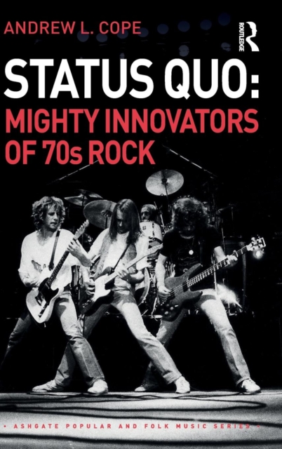 Status Quo: Mighty Innovators of 70s Rock, Hardback Book