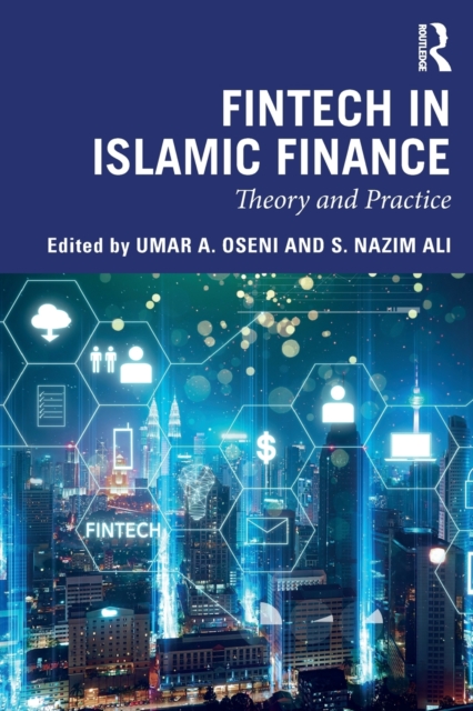 Fintech in Islamic Finance : Theory and Practice, Paperback / softback Book