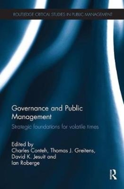 Governance and Public Management : Strategic Foundations for Volatile Times, Paperback / softback Book