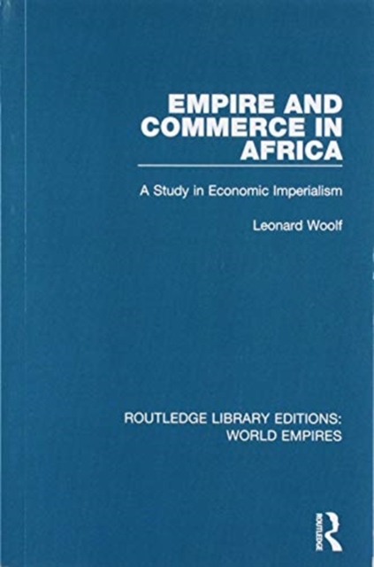 Empire and Commerce in Africa : A Study in Economic Imperialism, Paperback / softback Book