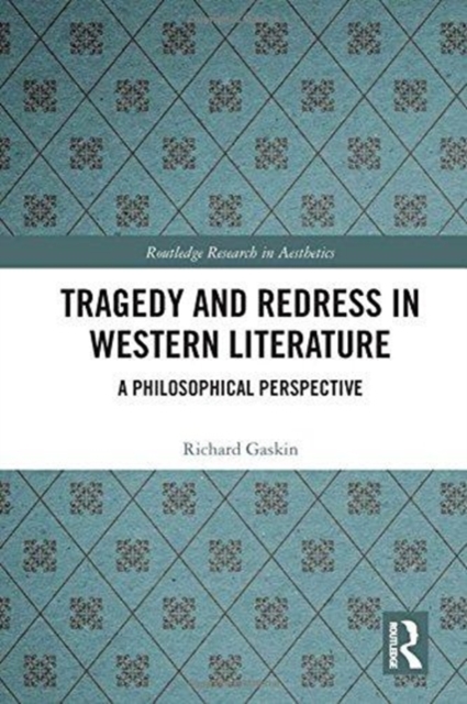 Tragedy and Redress in Western Literature : A Philosophical Perspective, Hardback Book