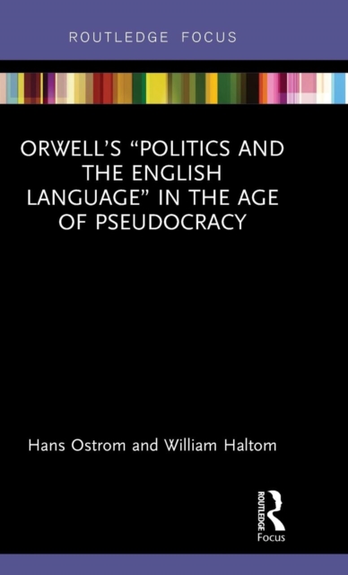 Orwell’s “Politics and the English Language” in the Age of Pseudocracy, Hardback Book