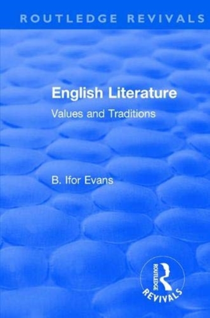 Routledge Revivals: English Literature (1962) : Values and Traditions, Paperback / softback Book