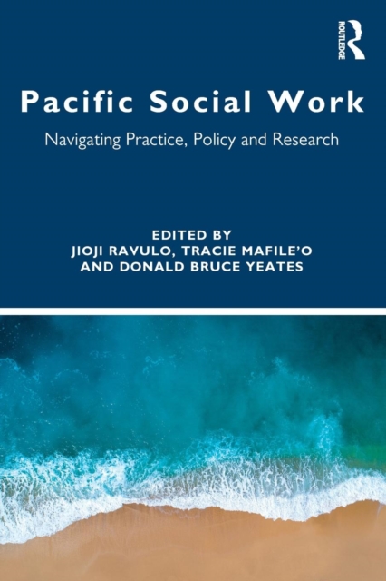 Pacific Social Work : Navigating Practice, Policy and Research, Paperback / softback Book