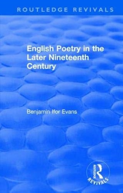Routledge Revivals: English Poetry in the Later Nineteenth Century (1933), Paperback / softback Book