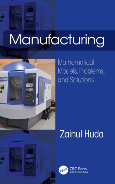 Manufacturing : Mathematical Models, Problems, and Solutions, Hardback Book