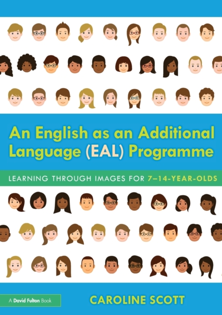 An English as an Additional Language (EAL) Programme : Learning Through Images for 7–14-Year-Olds, Paperback / softback Book