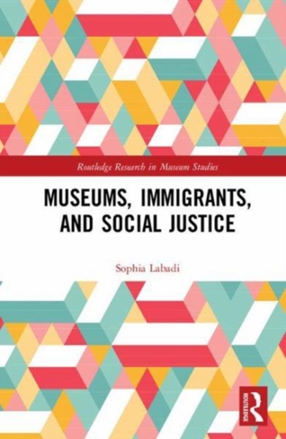Museums, Immigrants, and Social Justice, Hardback Book