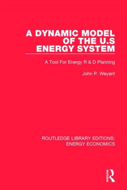 A Dynamic Model of the US Energy System : A Tool For Energy R & D Planning, Paperback / softback Book