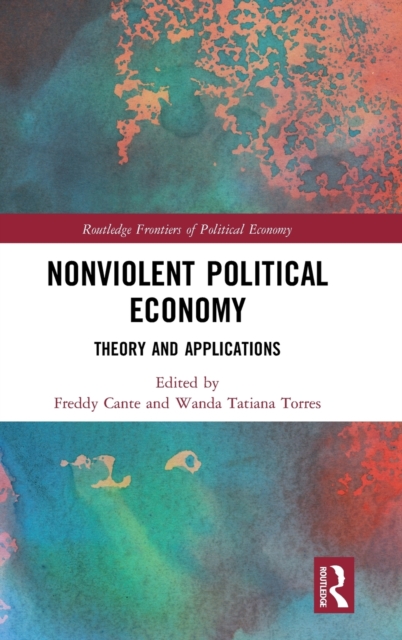 Nonviolent Political Economy : Theory and Applications, Hardback Book