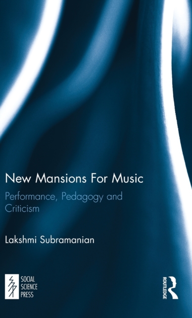 New Mansions For Music : Performance, Pedagogy and Criticism, Hardback Book
