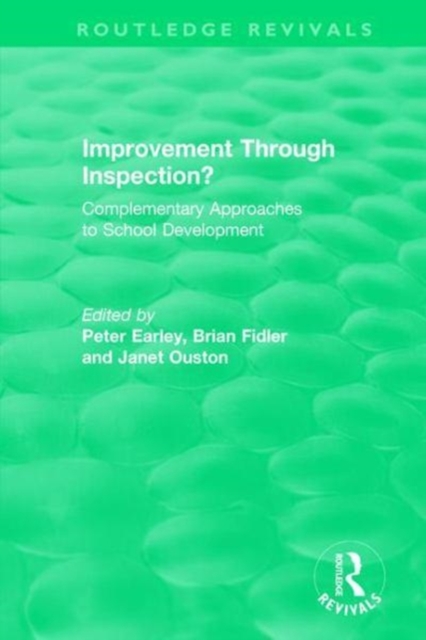 Improvement Through Inspection? : Complementary Approaches to School Development, Hardback Book