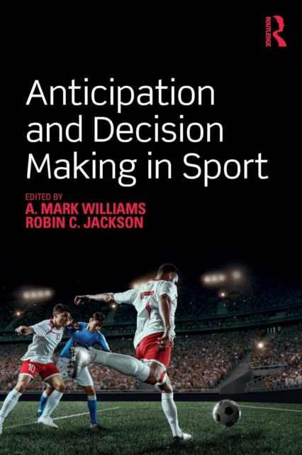 Anticipation and Decision Making in Sport, Paperback / softback Book