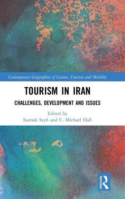 Tourism in Iran : Challenges, Development and Issues, Hardback Book