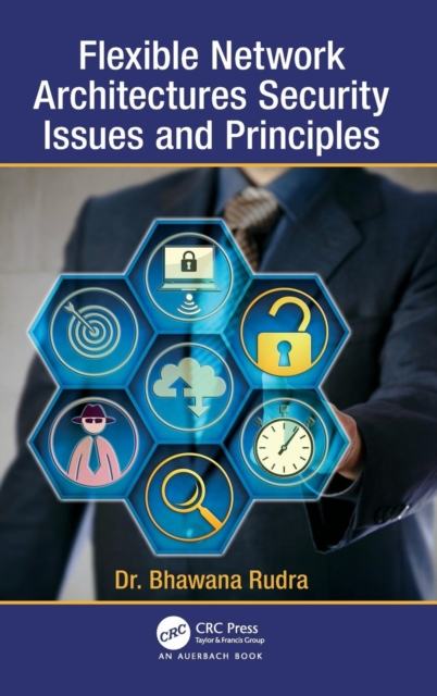 Flexible Network Architectures Security : Principles and Issues, Hardback Book