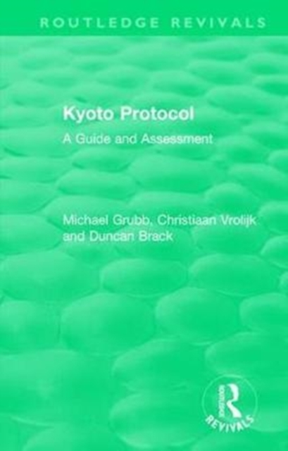 Routledge Revivals: Kyoto Protocol (1999) : A Guide and Assessment, Hardback Book