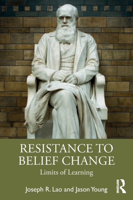 Resistance to Belief Change : Limits of Learning, Paperback / softback Book