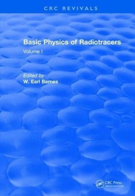Basic Physics Of Radiotracers : Volume I, Hardback Book